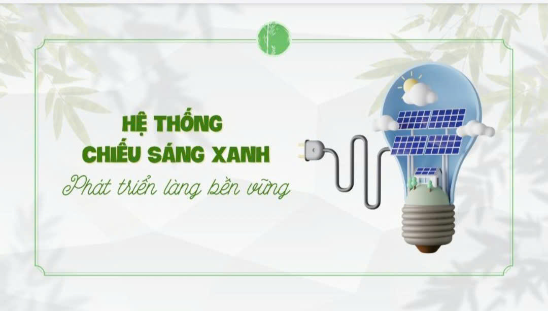 Hệ thống chiếu sáng xanh - Phát triển làng bền vững