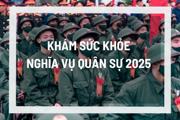 Thông báo khám sức khỏe thực hiện nghĩa vụ Quân sự, nghĩa vụ tham gia Công an Nhân dân năm 2025